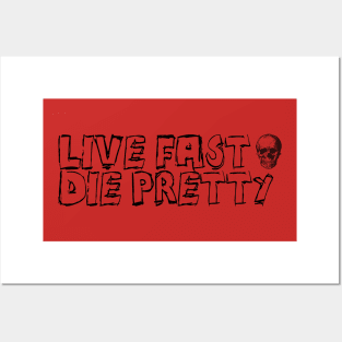 Live Fast Die Pretty Posters and Art